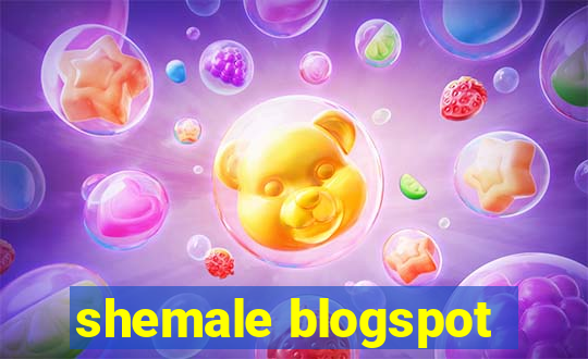 shemale blogspot